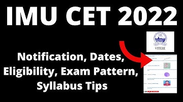IMU CET 2022: Notification, Application Form, Pattern, Eligibility, Exam Syllabus, Preparation Tips