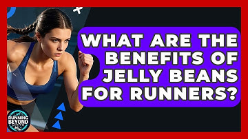What Are The Benefits Of Jelly Beans For Runners? - Running Beyond Limits