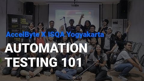 AccelByte X ISQA Yogyakarta - Automation Testing 101