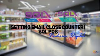 SETTING EMAIL CLOSE COUNTER | SQL POS Profile