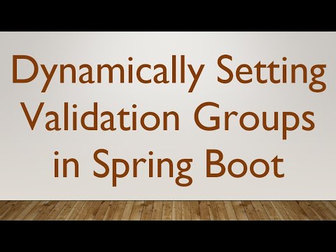 Dynamically Setting Validation Groups in Spring Boot