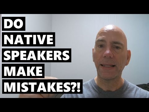 Do native English speakers make mistakes too???