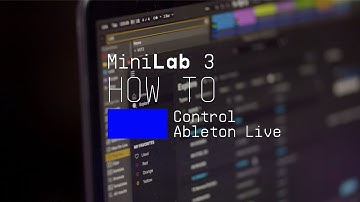 MiniLab 3 | How To Control Ableton Live