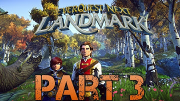 EVERQUEST NEXT LANDMARK [Part 3]