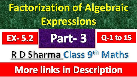 Factorization of Algebraic Expressions | Class 9th Maths | R D Sharma Solution | Chapter 5 | Part 3