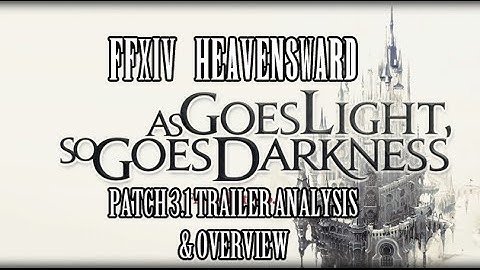 FFXIV Heavensward: Patch 3.1 Trailer Analysis & Thoughts