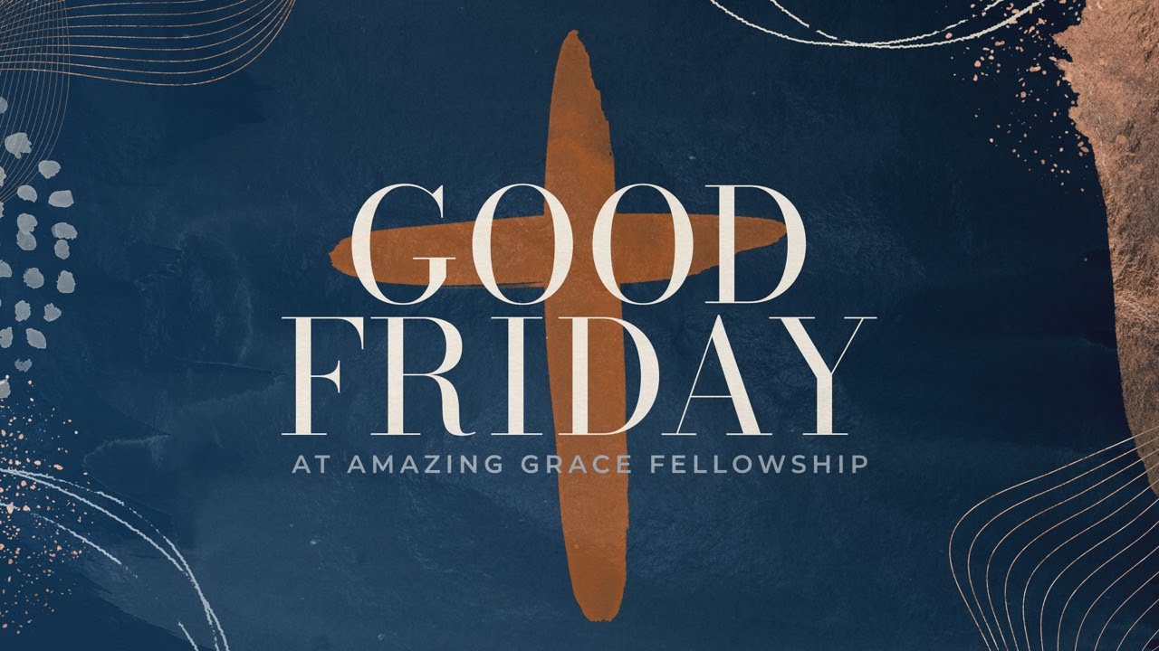 Good Friday | Pastor Robert Gurule | Amazing Grace Fellowship