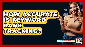 How Accurate Is Keyword Rank Tracking? - SearchEnginesHub.com