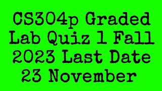 CS304p Graded Lab Quiz 1 Fall 2023|cs304p graded lab quiz 1 fall 2023