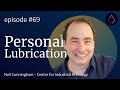 Episode 069  |  Personal Lubrication with Neil Cunningham (Centre for Industrial Rheology)