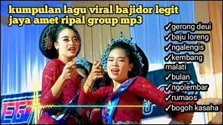 KUMPULAN LAGU VIRAL TIKTOK MP3 BAJIDOR LEGIT JAYA AMET RIFAL GROUP 