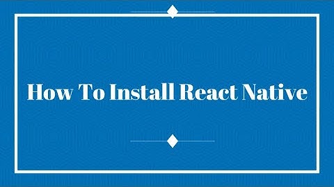 How to install React Native in Windows | 2023