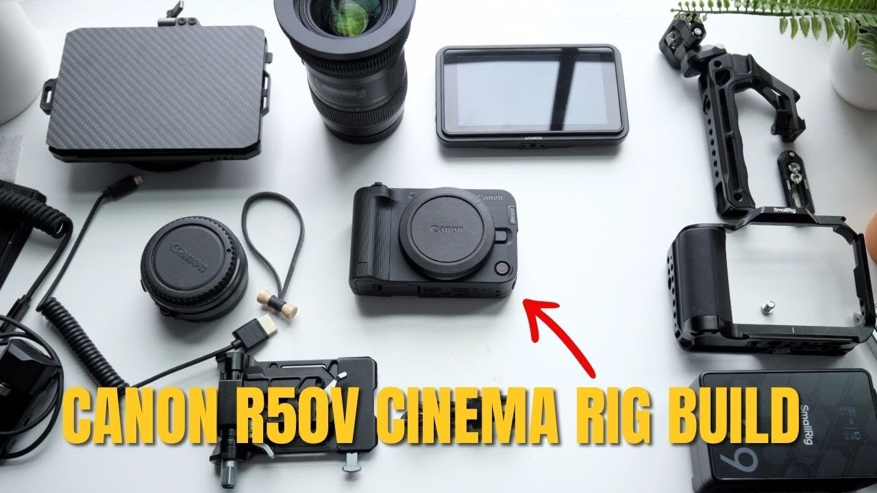 R50v Rig Canon R50V Cinema Rig Build (Step-by-Step) - YouTube