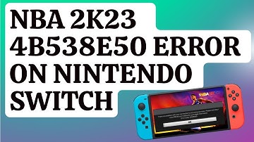 How To Fix NBA 2K23 4B538E50 Error On Nintendo Switch