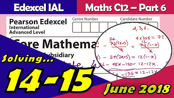 Edexcel IAL Maths | June 2018 Paper C12 | Questions 14-15 Walkthrough (WMA01)