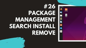 26 Package Management  Search Install Remove