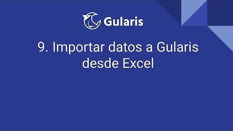 9. Importar datos desde Excel | Software facturación online Gularis