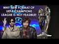 UEFA CHAMPIONS LEAGUE NEW FORMAT IS PATHETIC