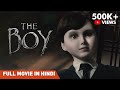 The Boy द ब य Hindi Dubbed Full Movie Lauren Cohan Rupert Evans Horror Mystery Thriller 