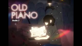 Old Piano - Double 2 Prod. Discent