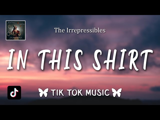 The Irrepressibles - In This Shirt (Lyrics) I am lost in a rainbow, Now our rainbow is gone class=