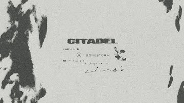 Citadel - Bonestorm (Official Visualiser)