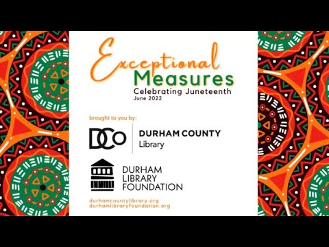 Exceptional Measures - Celebrating Juneteenth | Durham County Library