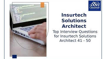 Top 10 Insurtech Solutions Architect Interview Questions and Answers For 2025 | Part 55