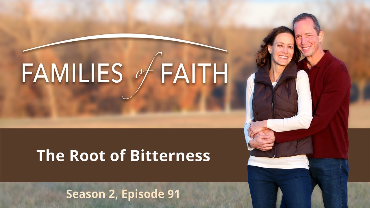 The Root of Bitterness | Families of Faith, episode 91 (Tim and Stacey Rumsey)