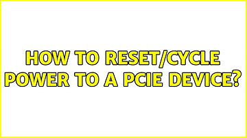 Unix & Linux: How to Reset/Cycle Power to a PCIe Device? (4 Solutions!!)