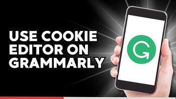How to Use Cookie Editor on Grammarly