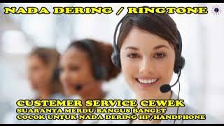 SUARA CUSTOMER SERVICE CEWEK CANTIK UNTUK NADA HANDPHONE BAGUS BANGET NADA DERING|RINGTONE