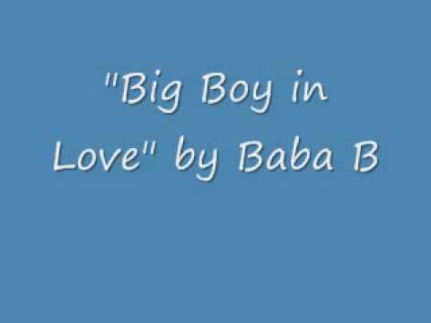 Big Boy in Love by Baba B