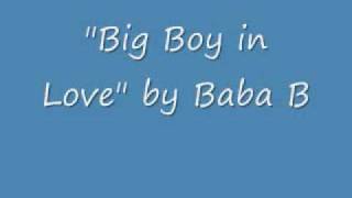 Video thumbnail of "Big Boy in Love by Baba B"