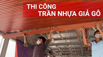 Cách thi công trần nhựa giả gỗ cao cấp | Tấm ốp lam sóng Hàn Quốc PS đẹp