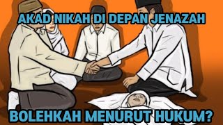MENIKAH DEPAN JENAZAH, BOLEHKAH MENURUT HUKUM?