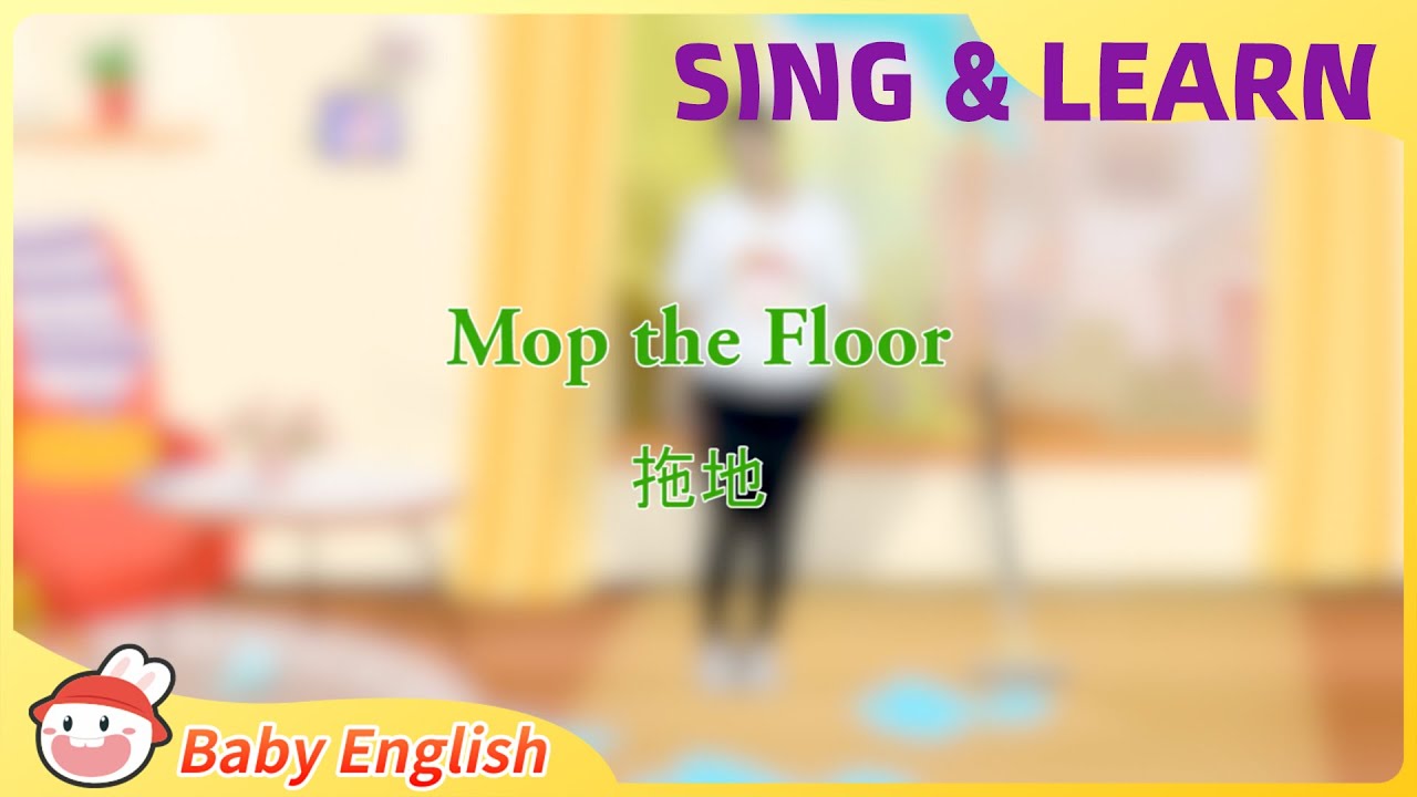Mop the Floor | Fun to Sing | Baby English | Help with Housework