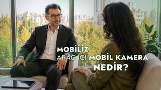 Mobiliz Araç İçi Mobil Kamera Nedir?