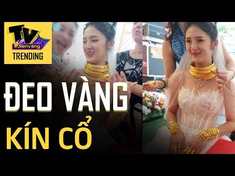 Xuýt xoa với hình ảnh đeo vàng trĩu cổ, kín 2 bàn tay của cô dâu Cao Bằng