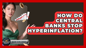 How Do Central Banks Stop Hyperinflation? - Macroecon Experts