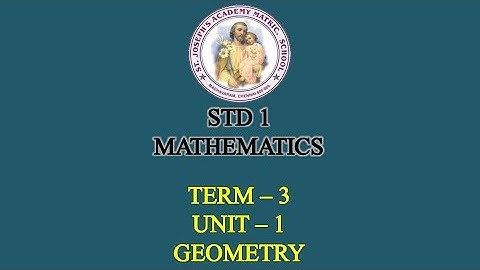 MATHEMATICS STD 1 | GEOMETRY | TERM - 3 | UNIT - 1