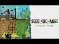 Seeding Change: The Power of Conscious Commerce (2021) | Official Trailer HD