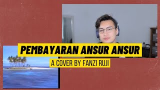 PEMBAYARAN ANSUR ANSUR (THOMAS INTIANG) - FANZI RUJI