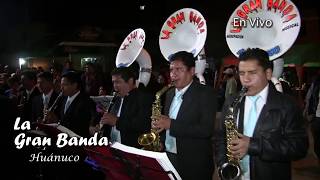 LA GRAN BANDA HUÁNUCO - Huanuqueñita mix