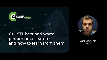 Danila Kutenin — C++ STL best and worst performance features and how to learn from them