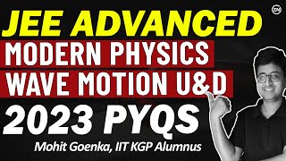 JEE Advanced 2023 Solutions | Modern Physics Wave Motion U&D | 8 Questions| Eduniti | Mohit Sir