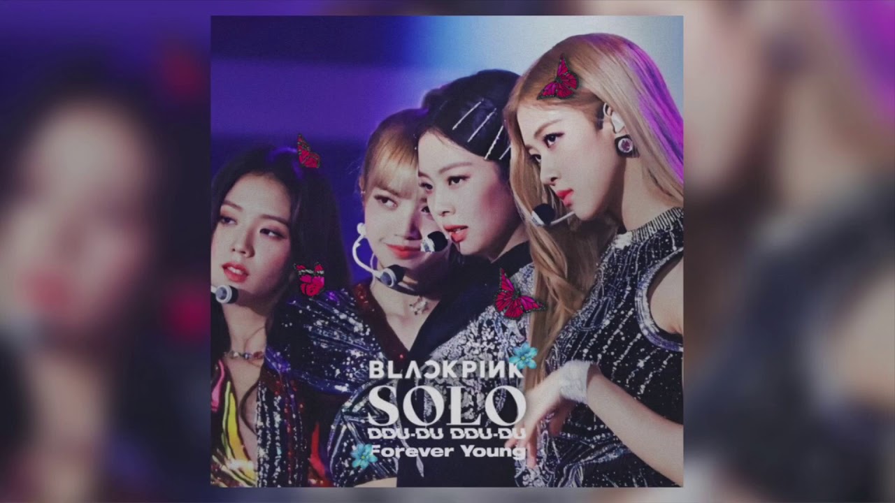 Blackpink Solo Du Du Forever Young