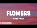 Miley Cyrus - Flowers | Unstoppable - Sia (Lyrics) /Jamie Miller, Christina Perri