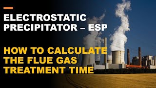 HOW TO CALCULATE THE FLUE GAS TREATMENT TIME IN THE ELECTROSTATIC PRECIPITATOR / ESP / AIR POLLUTION by MBS Engineering 44 views 2 months ago 3 minutes, 45 seconds