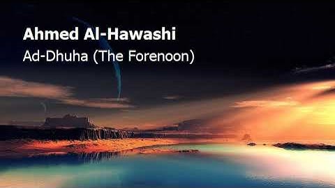 Ahmed Al Hawashi  Surah Ad Dhuha The Forenoonاحمد الحواشي  سورة  الضحى